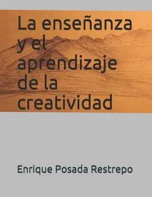 La enseanza y el aprendizaje de la creatividad