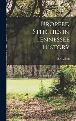 Kiesett öltések Tennessee történelmében - Dropped Stitches in Tennessee History