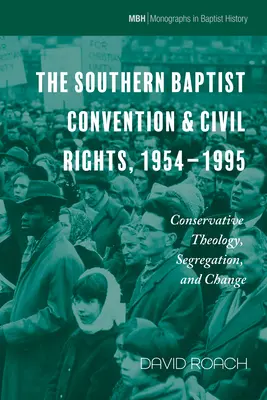 A Déli Baptista Konvenció és a polgárjogok, 1954-1995 - The Southern Baptist Convention & Civil Rights, 1954-1995