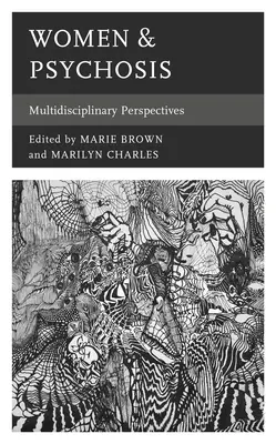 Nők és pszichózis: Multidiszciplináris perspektívák - Women & Psychosis: Multidisciplinary Perspectives