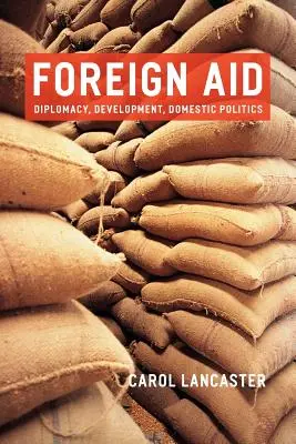 Foreign Aid: Diplomácia, fejlesztés, belpolitika - Foreign Aid: Diplomacy, Development, Domestic Politics