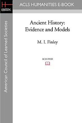 Ókori történelem: Bizonyítékok és modellek - Ancient History: Evidence and Models