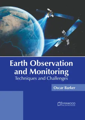 Földmegfigyelés és monitoring: Technika és kihívások - Earth Observation and Monitoring: Techniques and Challenges