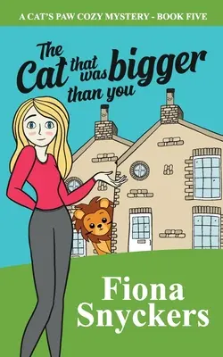 A macska, aki nagyobb volt nálad: A macskamancs hangulatos rejtélyek - 5. könyv - The Cat That Was Bigger Than You: The Cat's Paw Cozy Mysteries - Book 5