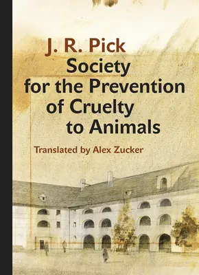 Társaság az Állatkínzás Megelőzéséért: Humoros - már amennyire ez lehetséges - novella a gettóból - Society for the Prevention of Cruelty to Animals: A Humorous - Insofar as That Is Possible - Novella from the Ghetto