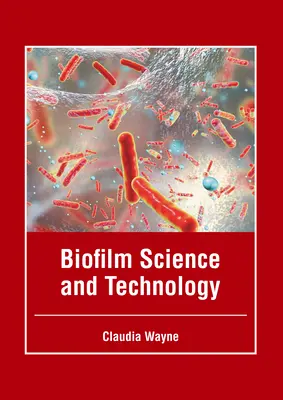 Biofilm tudomány és technológia - Biofilm Science and Technology