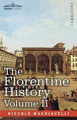 A firenzei történelem II. kötete - The Florentine History Volume II