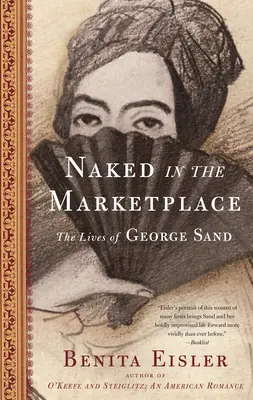 Meztelenül a piacon: George Sand élete - Naked in the Marketplace: The Lives of George Sand
