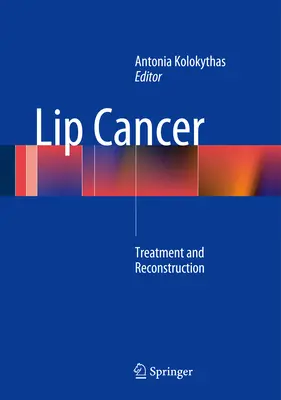 Ajakrák: Ajak: Kezelés és rekonstrukció - Lip Cancer: Treatment and Reconstruction