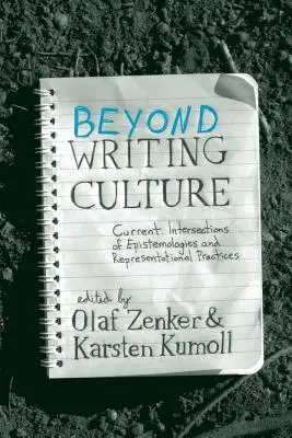 Az íráskultúrán túl: Episztemológiák és reprezentációs gyakorlatok aktuális metszéspontjai - Beyond Writing Culture: Current Intersections of Epistemologies and Representational Practices