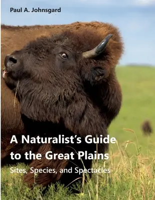 A természetjáró kalauza a Nagy-síkságokhoz - A Naturalist's Guide to the Great Plains