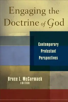 Az Istenről szóló tanítással való foglalkozás: Kortárs protestáns perspektívák - Engaging the Doctrine of God: Contemporary Protestant Perspectives