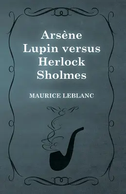 Arsne Lupin kontra Herlock Sholmes - Arsne Lupin versus Herlock Sholmes