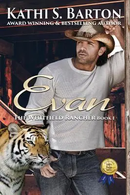 Evan: The Whitfield Rancher - Erotikus tigris alakváltó regény - Evan: The Whitfield Rancher - Erotic Tiger Shapeshifter Romance