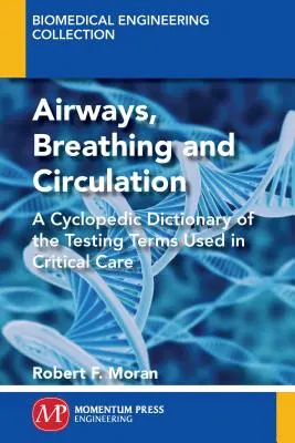 Az ABG-k ABC-je(TM): Az intenzív ellátásban használt vizsgálati kifejezések ciklopédikus szótára - The ABC's of ABG's(TM): A Cyclopedic Dictionary of the Testing Terms Used in Critical Care