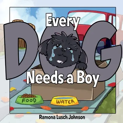 Minden kutyának szüksége van egy fiúra - Every Dog Needs a Boy