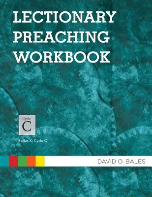 Lectionary Preaching Workbook: X. sorozat, C ciklus - Lectionary Preaching Workbook: Series X, Cycle C