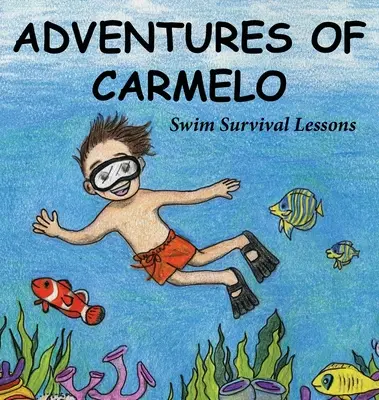 Carmelo kalandjai - Úszás túlélési leckék - Adventures of Carmelo-Swim Survival Lessons