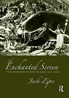 Az elvarázsolt képernyő: A mesefilmek ismeretlen története - The Enchanted Screen: The Unknown History of Fairy-Tale Films