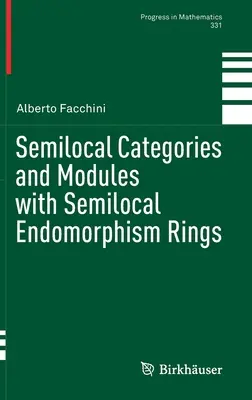 Szemilokális kategóriák és modulok szemilokális endomorfizmusgyűrűkkel - Semilocal Categories and Modules with Semilocal Endomorphism Rings