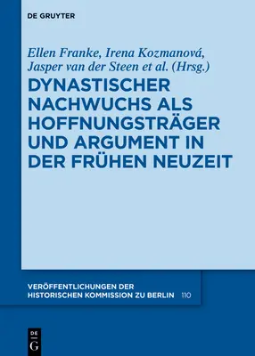 Dynastischer Nachwuchs als Hoffnungstrger und Argument in der Frhen Neuzeit