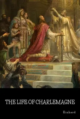 Nagy Károly élete - The Life of Charlemagne