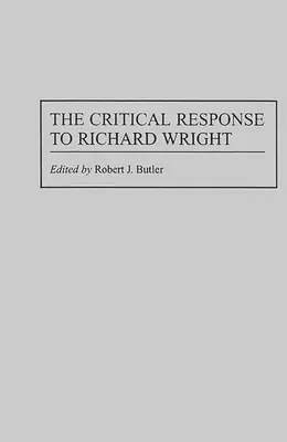 A Richard Wrightra adott kritikai válasz - The Critical Response to Richard Wright