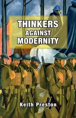 Gondolkodók a modernitás ellen - Thinkers Against Modernity