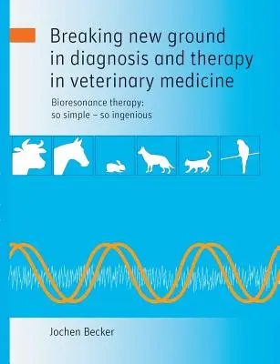 Új utakat nyitva az állatorvosi diagnosztika és terápia terén - Breaking new ground in diagnosis and therapy in veterinary medicine