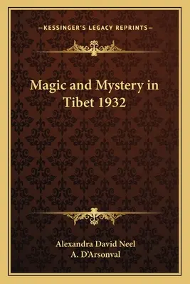 Varázslat és rejtély Tibetben 1932 - Magic and Mystery in Tibet 1932