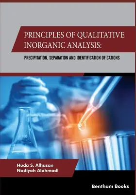 A minőségi szervetlen analízis alapelvei: Kationok kicsapása, elválasztása és azonosítása - Principles Of Qualitative Inorganic Analysis: Precipitation, Separation and Identification of Cations