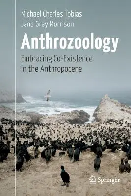 Antrozoológia: Az együttélés elfogadása az antropocénben - Anthrozoology: Embracing Co-Existence in the Anthropocene