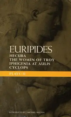 Euripidész darabjai: 2: Küklopszok; Hekuba; Iphigeneia Auliszban; Trójai asszonyok - Euripides Plays: 2: Cyclops; Hecuba; Iphigenia in Aulis; Trojan Women