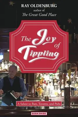 A borozgatás öröme: Tisztelgés a bárok, kocsmák és pubok előtt - The Joy of Tippling: A Salute to Bars, Taverns, and Pubs