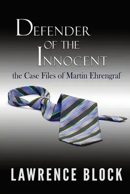 Az ártatlanok védelmezője: The Casebook of Martin Ehrengraf - Defender of the Innocent: The Casebook of Martin Ehrengraf