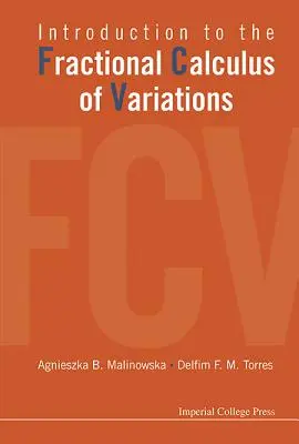 Bevezetés a törtváltozói variációszámításba - Introduction to the Fractional Calculus of Variations