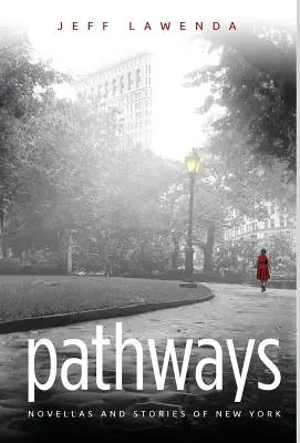 Útvonalak: novellák és történetek New Yorkból - Pathways: novellas and stories of new york