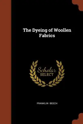 A gyapjúszövetek festése - The Dyeing of Woollen Fabrics