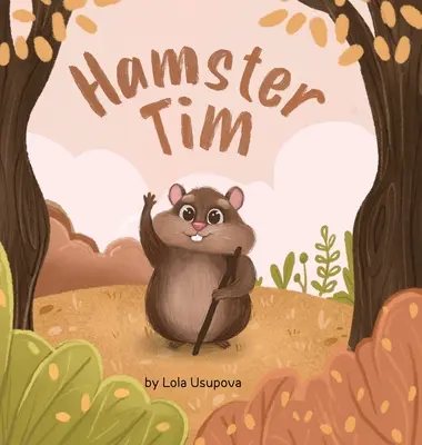 Hamster Tim: A remény és a bátorság utazása - Hamster Tim: A Journey of Hope and Courage