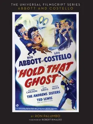 Hold That Ghost: Az eredeti forgatókönyvvel együtt - Hold That Ghost: Including the Original Shooting Script