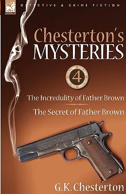 Chesterton rejtélyei: Barna atya hihetetlen volta & Barna atya titka - Chesterton's Mysteries: 4-The Incredulity of Father Brown & the Secret of Father Brown