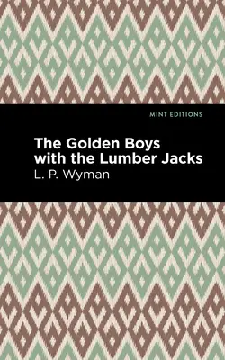 Az Aranyfiúk a favágókkal - The Golden Boys with the Lumber Jacks