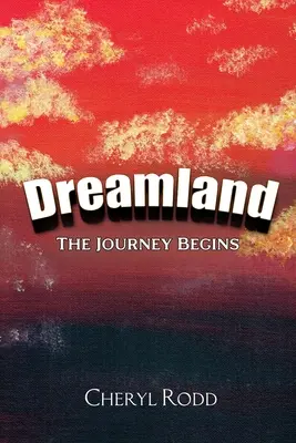 Dreamland: Az utazás elkezdődik - Dreamland: The Journey Begins