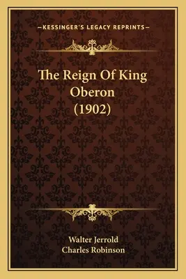 Oberon király uralkodása (1902) - The Reign Of King Oberon (1902)