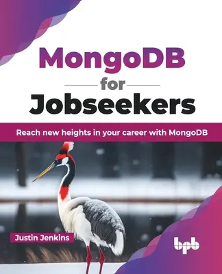 Mongodb álláskeresőknek: Új magasságok elérése a karrierjében a Mongodb segítségével - Mongodb for Jobseekers: Reach New Heights in Your Career with Mongodb