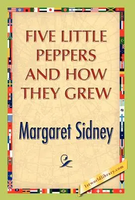 Öt kis paprika és hogyan nőttek fel - Five Little Peppers And How They Grew