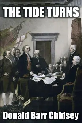 The Tide Turns: Az amerikai forradalom 1776-os hadjáratának nem hivatalos története - The Tide Turns: An Informal History of the Campaign of 1776 in the American Revolution