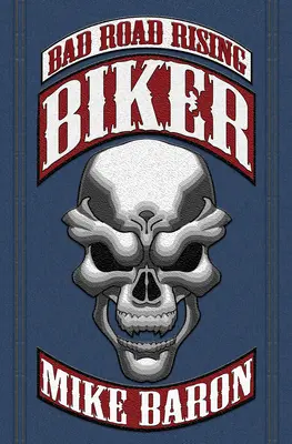 Biker: Bad Road Rising, 1. könyv - Biker: Bad Road Rising, Book 1