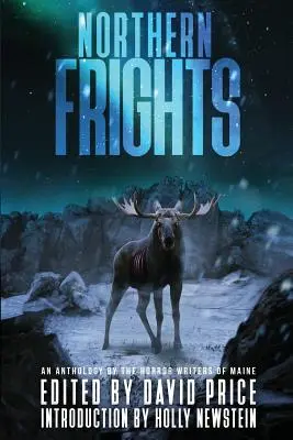 Northern Frights (Severní děsy): Antologie hororových spisovatelů z Maine (The Horror Writers of Maine) - Northern Frights: An Anthology by The Horror Writers of Maine