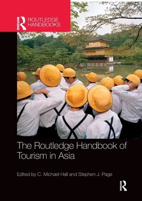 Az ázsiai turizmus Routledge-kézikönyve - The Routledge Handbook of Tourism in Asia